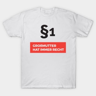 Paragraf 1 Großmutter hat immer Recht T-Shirt